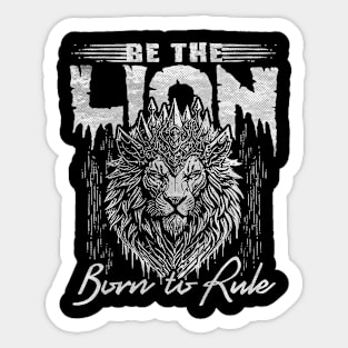 Be The lion, born to rule Sticker